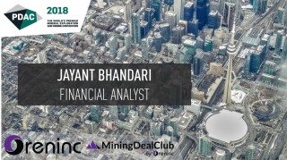 PDAC 2018: Jayant Bhandari, Financial Analyst